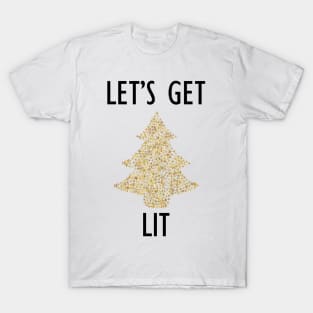 Let's get lit fun novelty xmas shirt T-Shirt